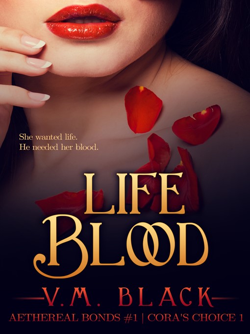Title details for Life Blood (Cora's Choice #1) by V. M. Black - Available